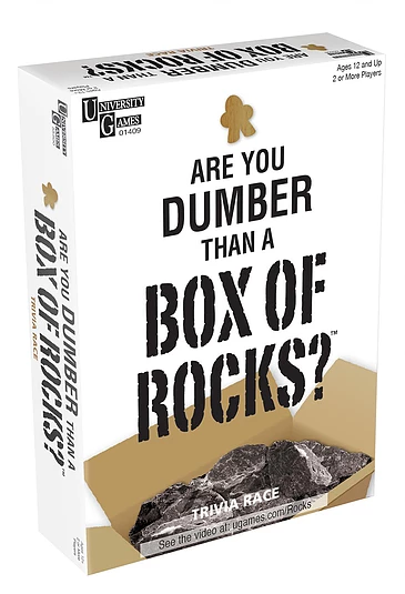 Are You Dumber Than a Box of Rocks?​