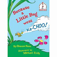 Because a Little Bug Went Ka-Choo!