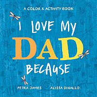 I Love My Dad Because (A Color & Activity Book)