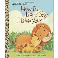 How Do Lions Say I Love You?